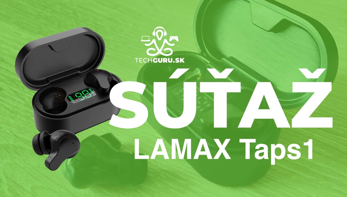 Prebieha súťaž o bezdrôtové slúchadlá LAMAX Taps1